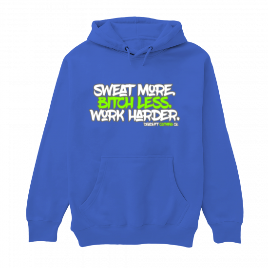 Sweat More Hoodie